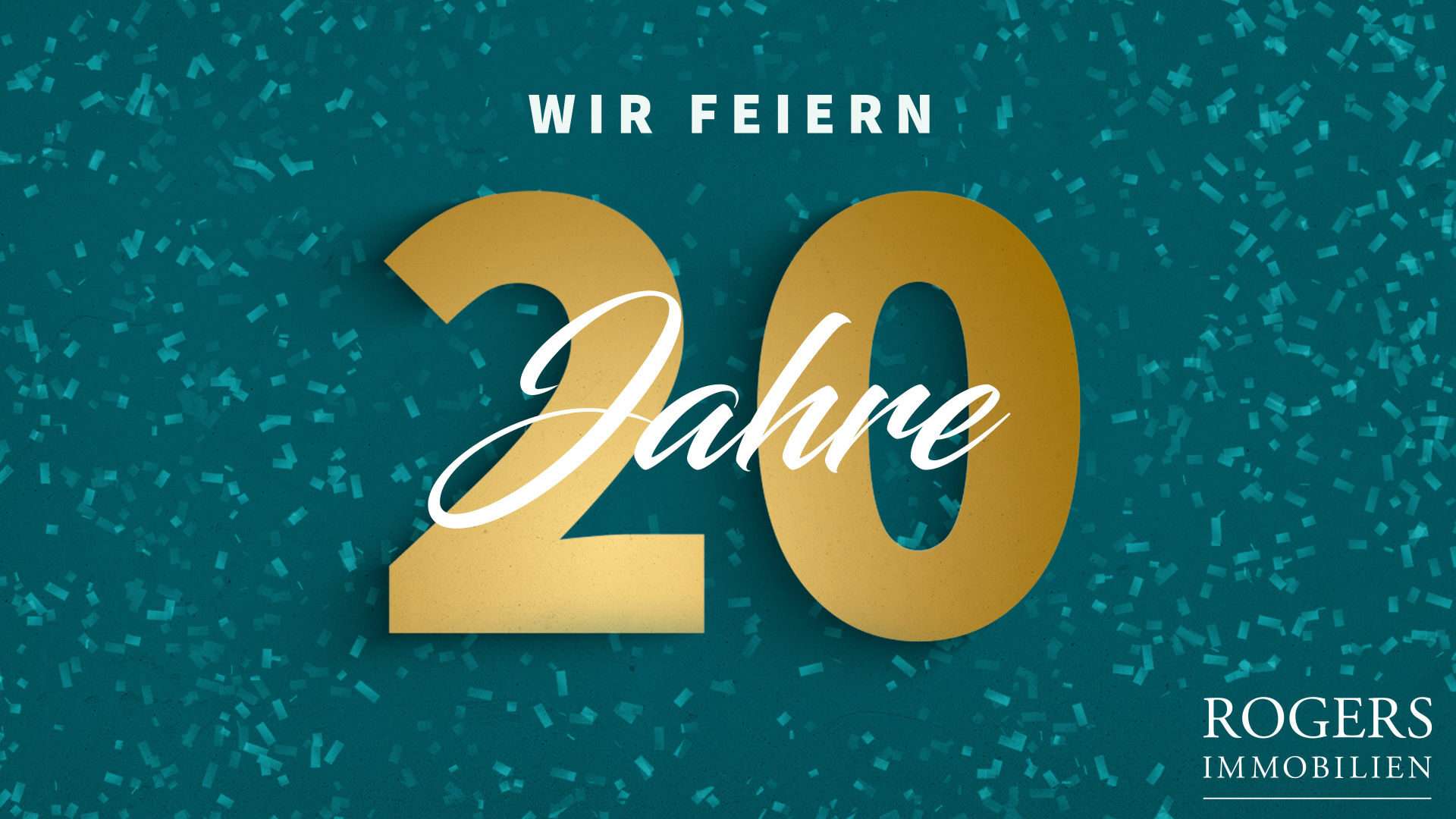 Bild mit Konfetti und Schriftzug Wir feiern 20 Jahre Rogers Immobilien